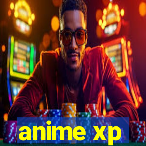 anime xp